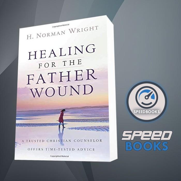 Healing for Father Wound H Book Norman Wright [Wright, H. นอร์แมน]