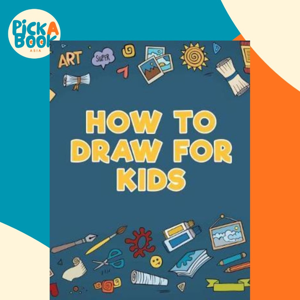 วิธีวาดสําหรับเด็ก โดย Young Scholar (ปกอ่อน)