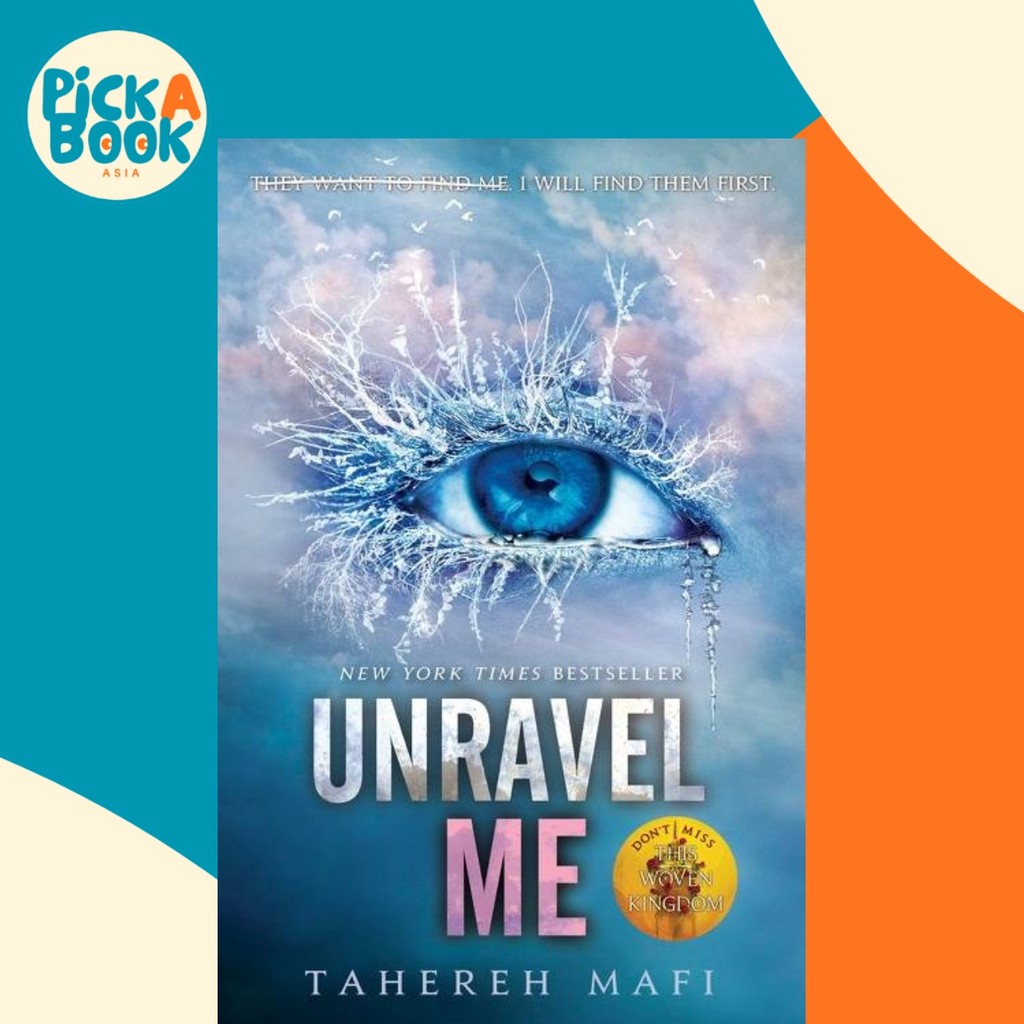 Unravel Me (Shatter Me) โดย Tahereh Mafi (ฉบับสหรัฐอเมริกาปกอ่อน)