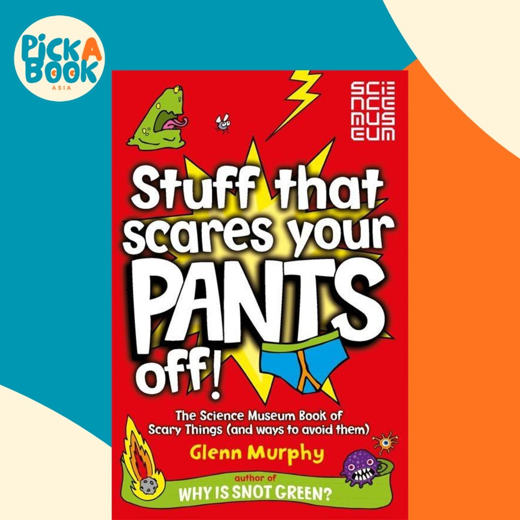 Stuff That Scares Your Pants Off! : หนังสือพิพิธภัณฑ์วิทยาศาสตร์ของสิ่งน่ากลัว (และโดย Glenn Murphy 