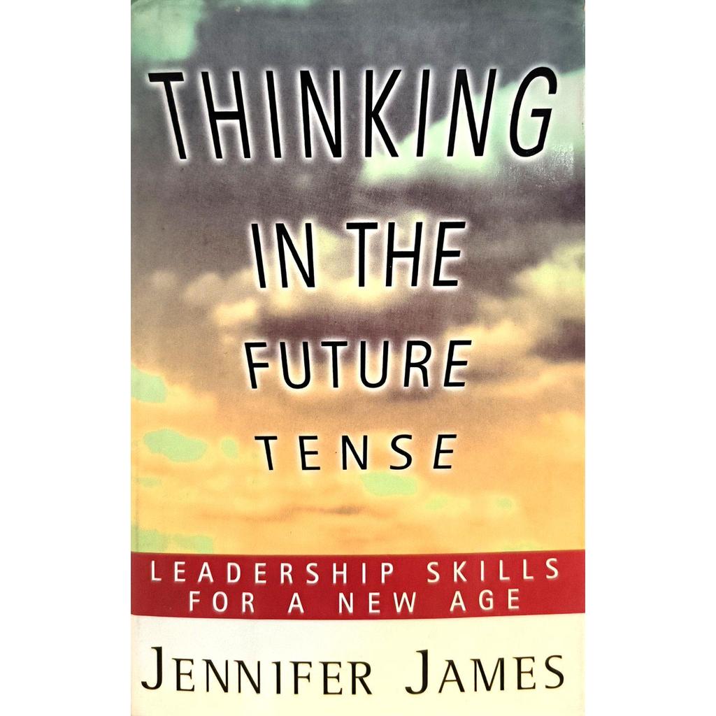 [BnB] Used Thinking in the Future Tense: ทักษะผู้นําสําหรับ New Age โดย Jennifer James (มือสอง: ดี)
