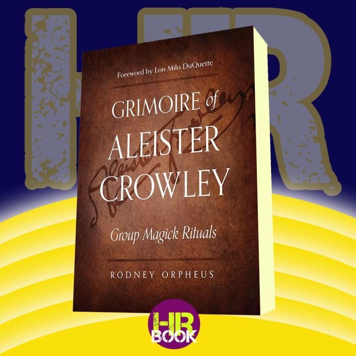 Grimoire of Aleister Crowley: Group Magick Rituals โดย Rodney Orpheus a