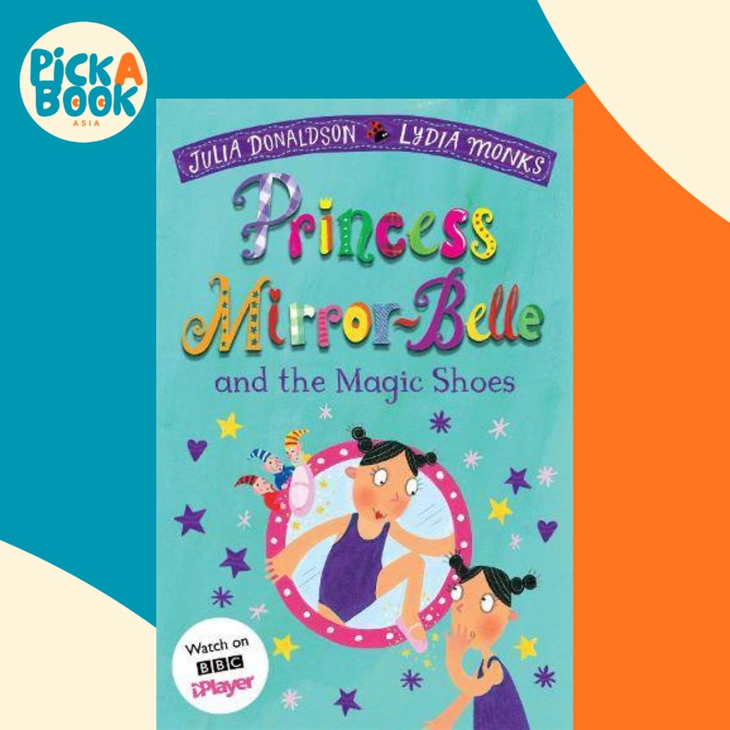 Princess Mirror-Belle and the Magic Shoes โดย Juli Donaldson (ฉบับสหราชอาณาจักร ปกอ่อน)