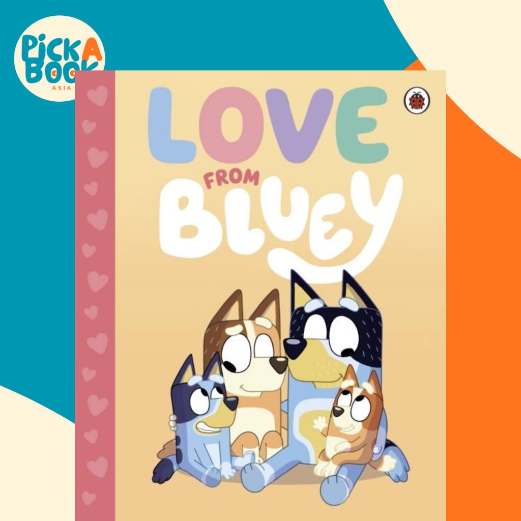 - Bluey: Love from Bluey by Bluey (ฉบับสหราชอาณาจักร ปกแข็ง)