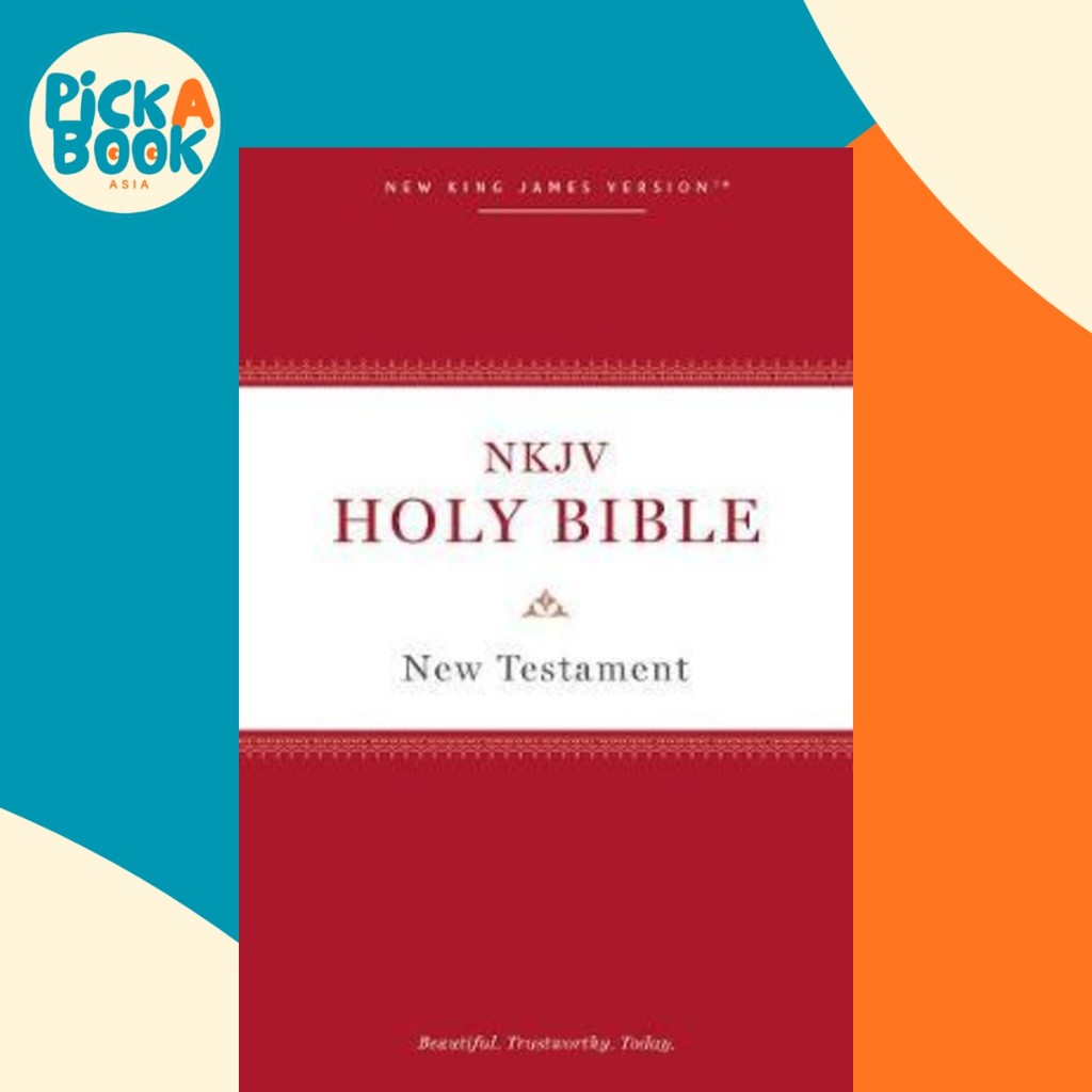 NKJV, Holy Bible New Testament, ปกอ่อน, Comfort Print : Holy Bible, New King by Thomas Nelson (ฉบับส