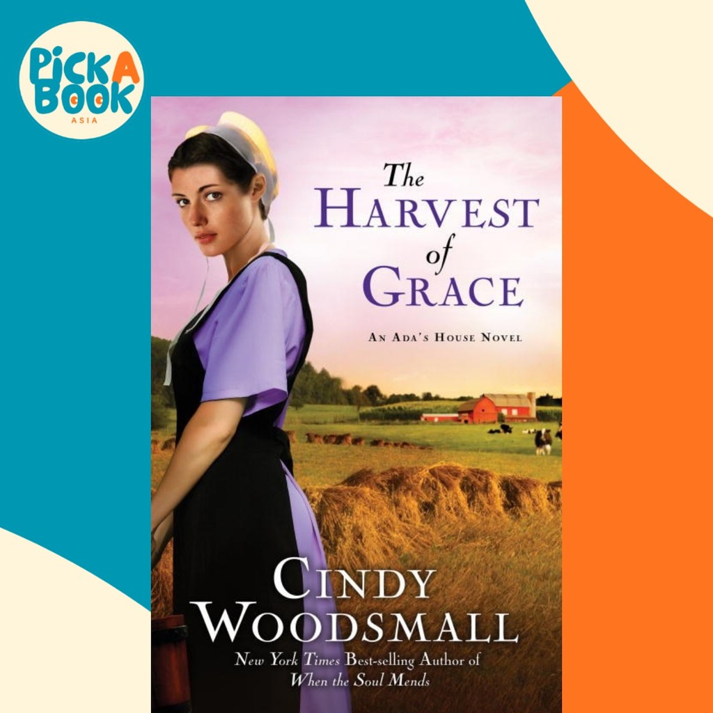 Harvest of Grace : หนังสือ 3 in the Adas House Amish Romance Series โดย Cindy Woodsmall (ฉบับ US ปกอ