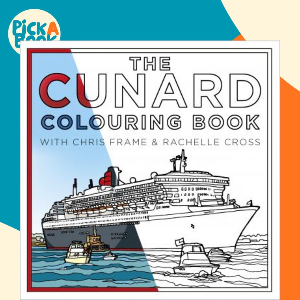The Cunard Coouring Book โดย Chris Frame (ฉบับสหราชอาณาจักรปกอ่อน)