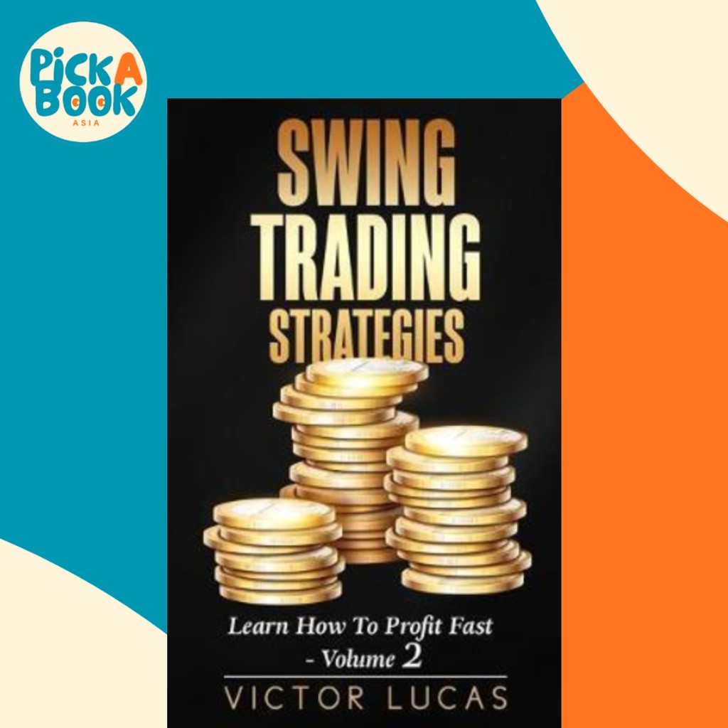 กลยุทธ์การเทรด Swing Trading : Learn How to Profit Fast - เล่ม 2 โดย Victor Lucas (ปกอ่อน)