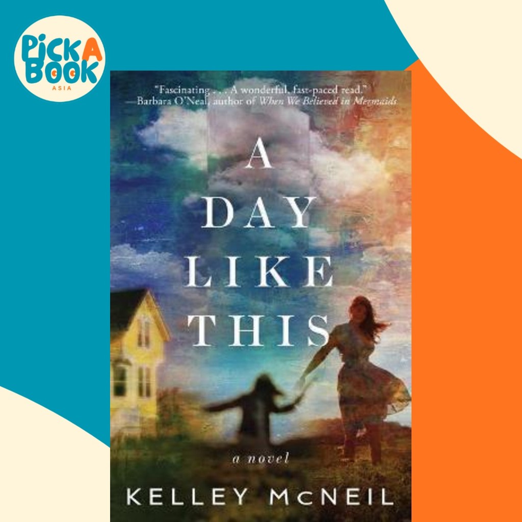 A Day Like This : A Novel by Kelley Mcneil (ฉบับสหรัฐอเมริกาปกอ่อน)