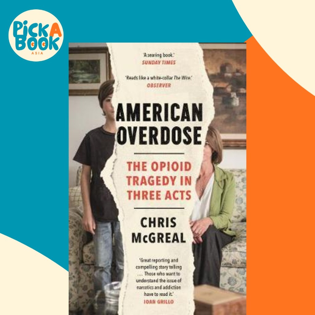 Overdose : The Opioid Tragey in Three Acts โดย Chris Mcgreal (ฉบับสหราชอาณาจักร ปกอ่อน)
