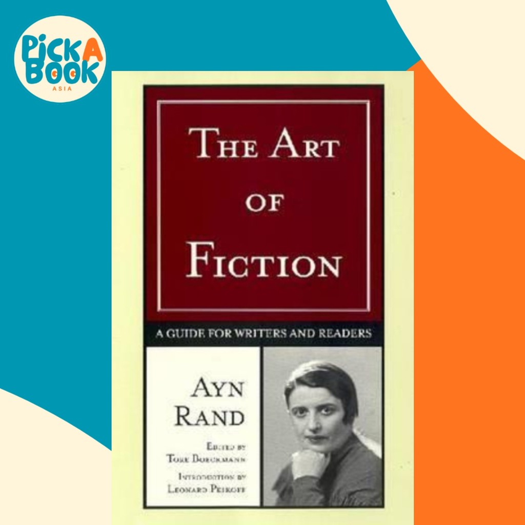 The Art of Fiction : A Guide for Writers and Readers โดย Ayn Rand (ฉบับสหรัฐอเมริกา ปกอ่อน)