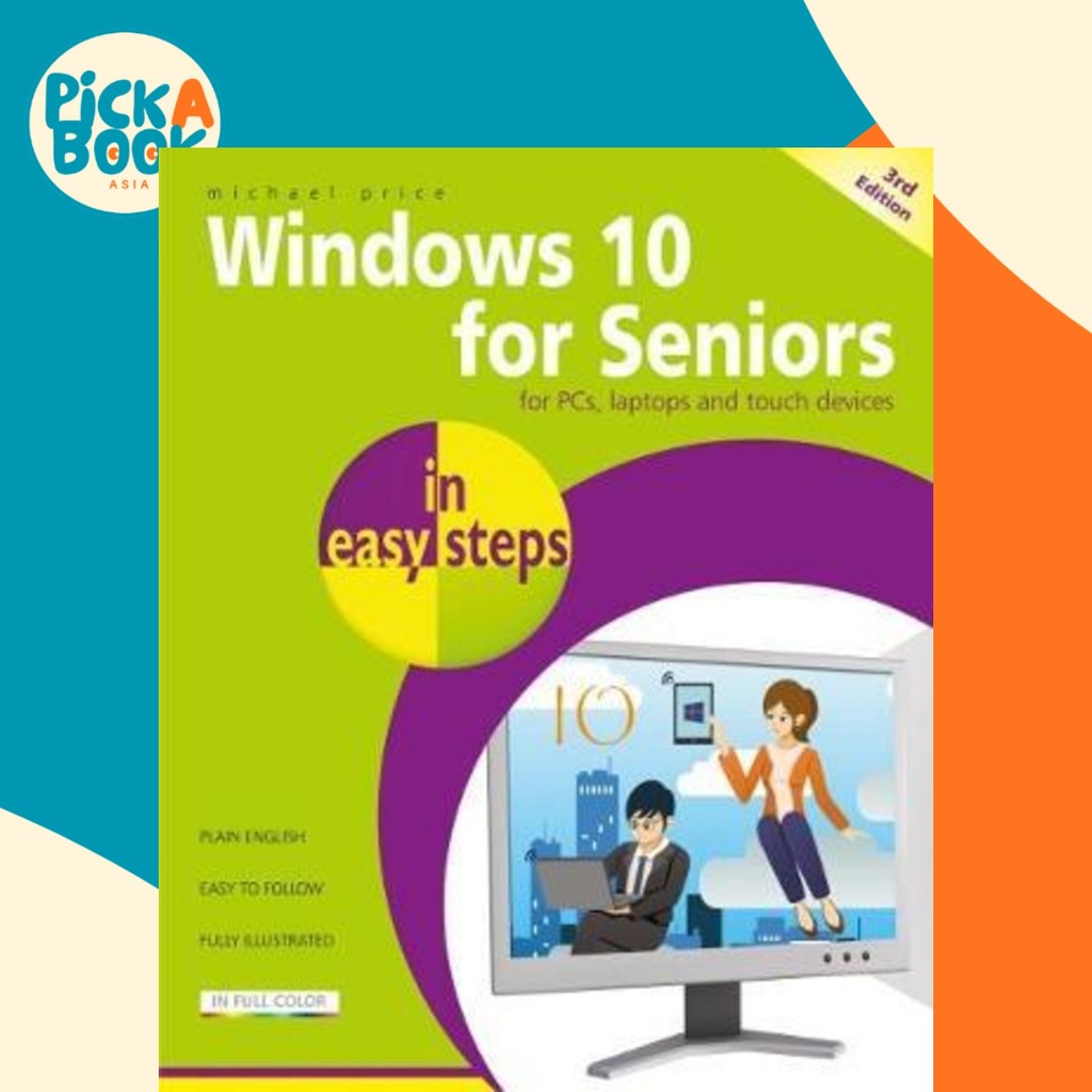 Windows 10 for Seniors in easy step : ครอบคลุม เมษายน 2018 Update โดย Michael Price (ฉบับสหราชอาณาจั