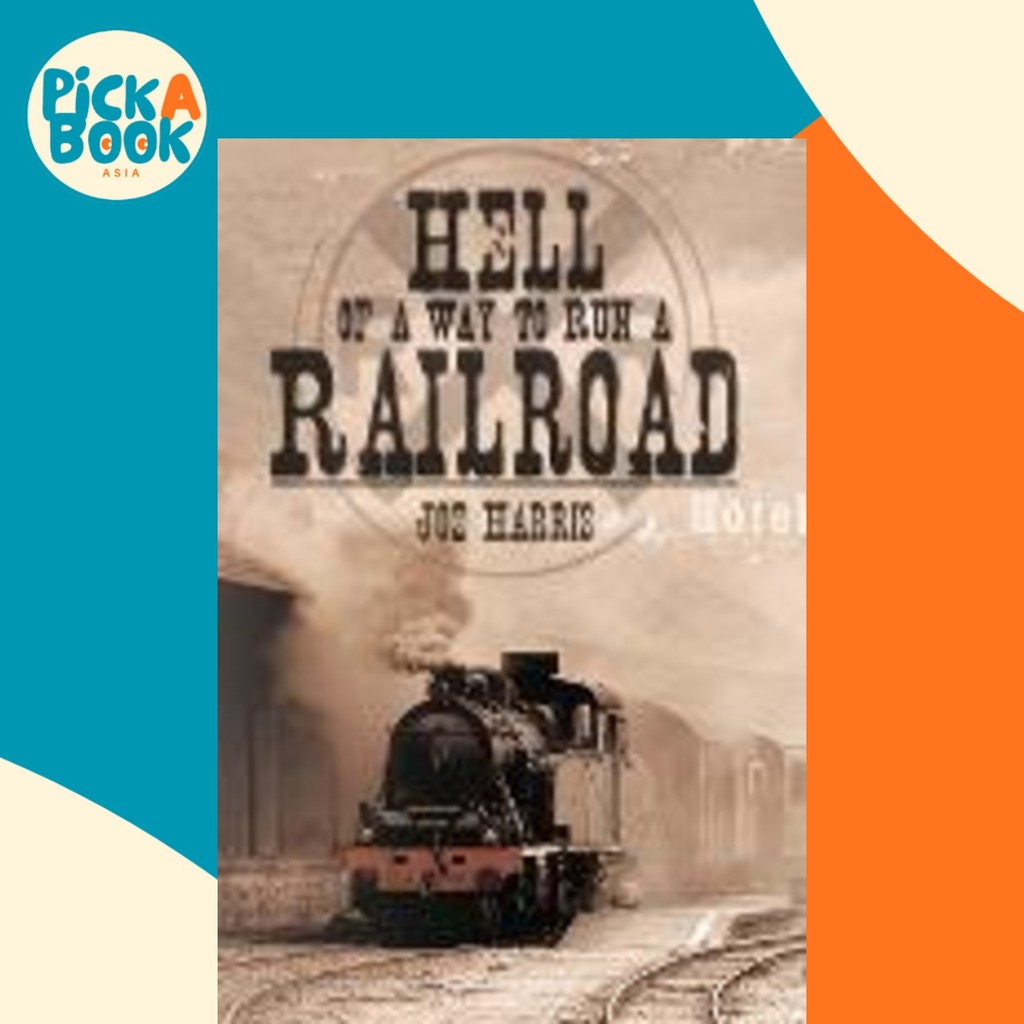 Hell of a Way to Run a Railroad by Joe Harris (ปกอ่อน)