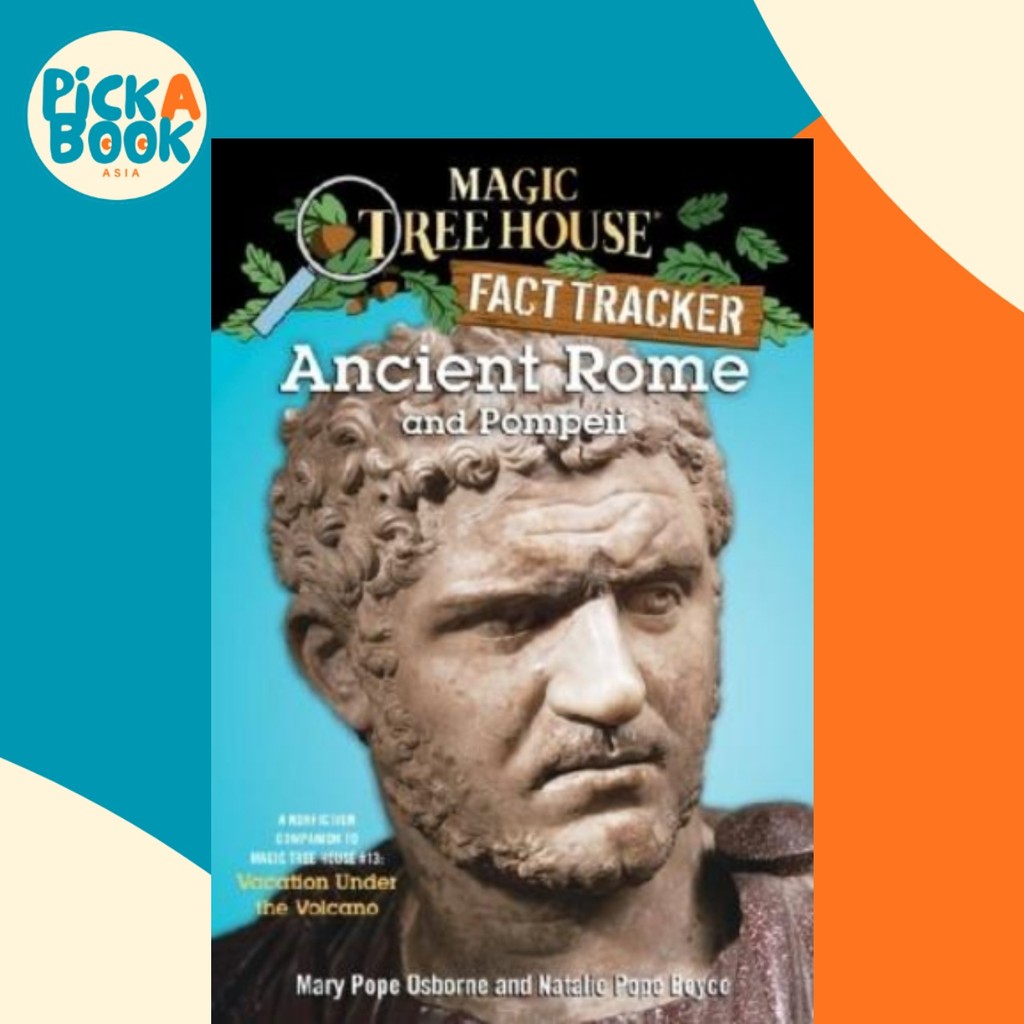 โรมโบราณและ Pompeii : A Nonfiction Companion to Magic Tree House 13 โดย Mary Pope Osborne (ฉบับสหรัฐ