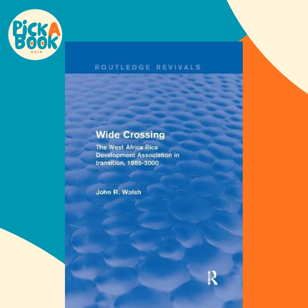 - Wide Crossing : The West Africa Rice Development As by John R. Walsh (ฉบับสหราชอาณาจักรปกอ่อน)
