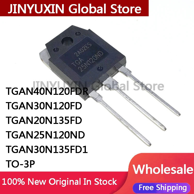 5PCS TGAN40N120FDR 40N120FDR TGAN30N120FD 30N120FD TGAN25N120ND 25N120ND TGAN20N135FD 20N135FD TGAN3