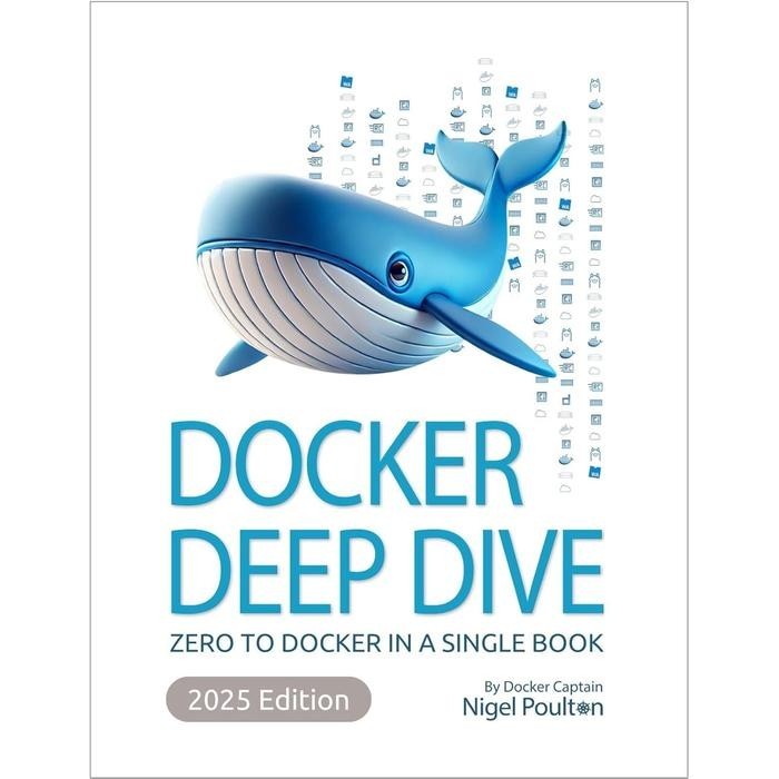 หนังสือ Deep Dive Docker: Zero to Docker ในเล่มเดียว! ( 2025 การแก้ไข )
