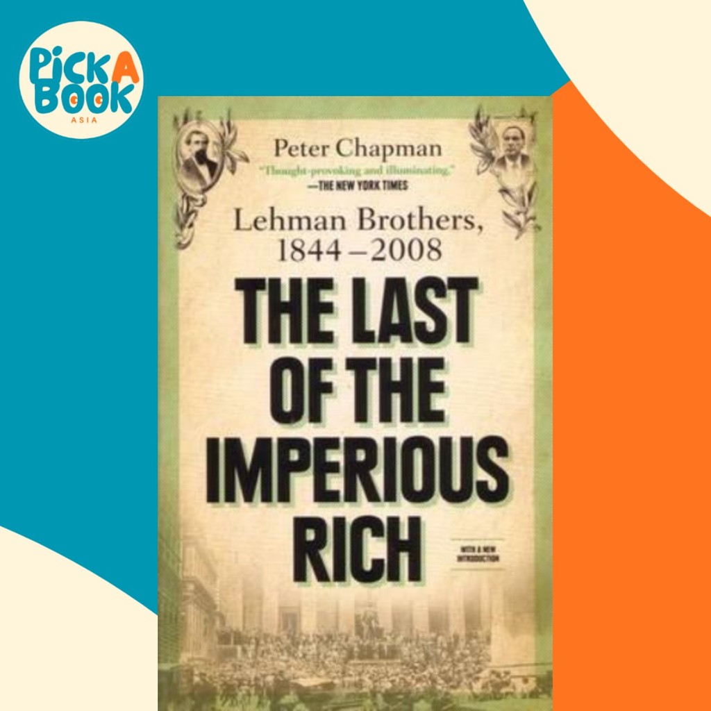 The Last Of The Imperrious Rich: Lehman Brothers, 1844-2008 โดย Peter Chapman (ฉบับสหรัฐอเมริกาปกอ่อ