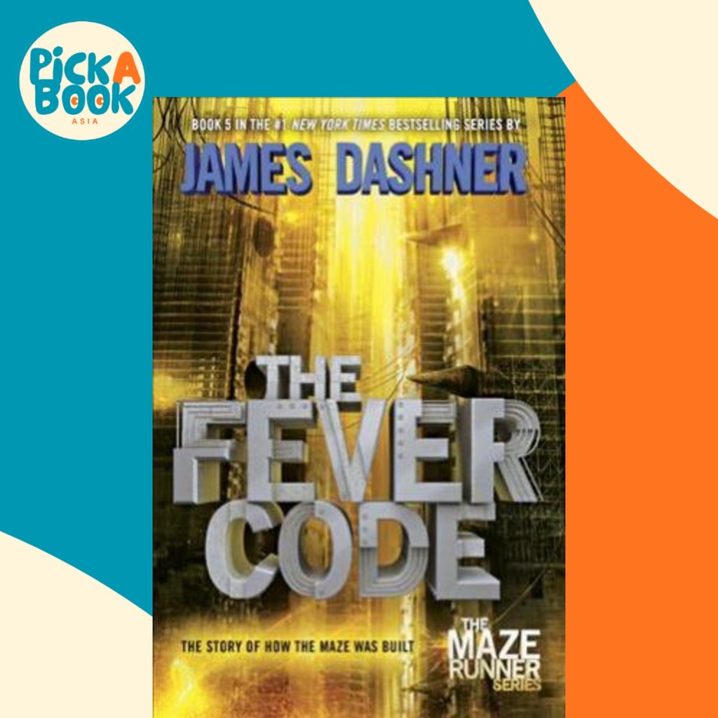 The Fever Code (Maze Runner, Book Five; Prequel) โดย James Dashner (ฉบับสหรัฐอเมริกาปกอ่อน)
