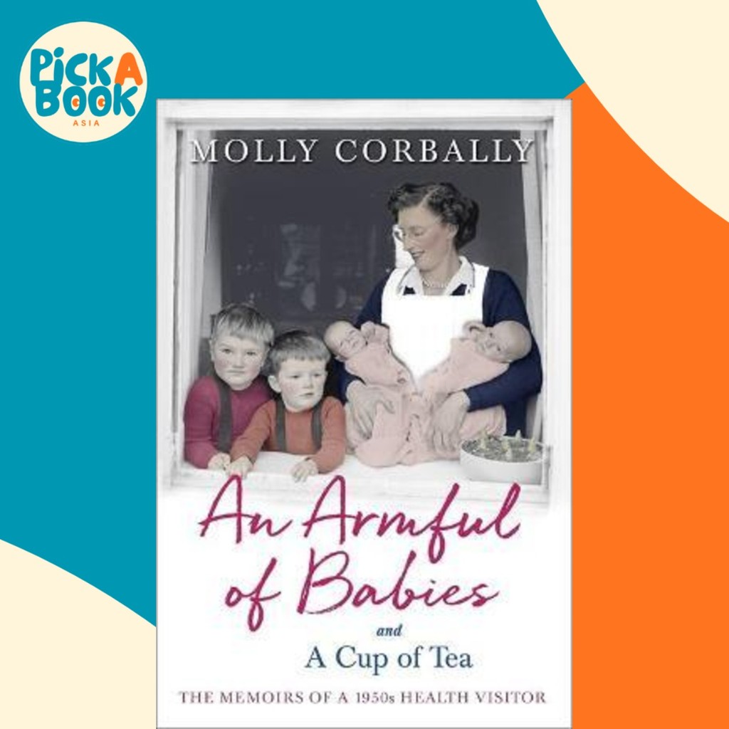 The Armful of Babies and a Cup of Tea : Memoirs of a 1950s NHS Health Vistor โดย Molly Corbally (ฉบั
