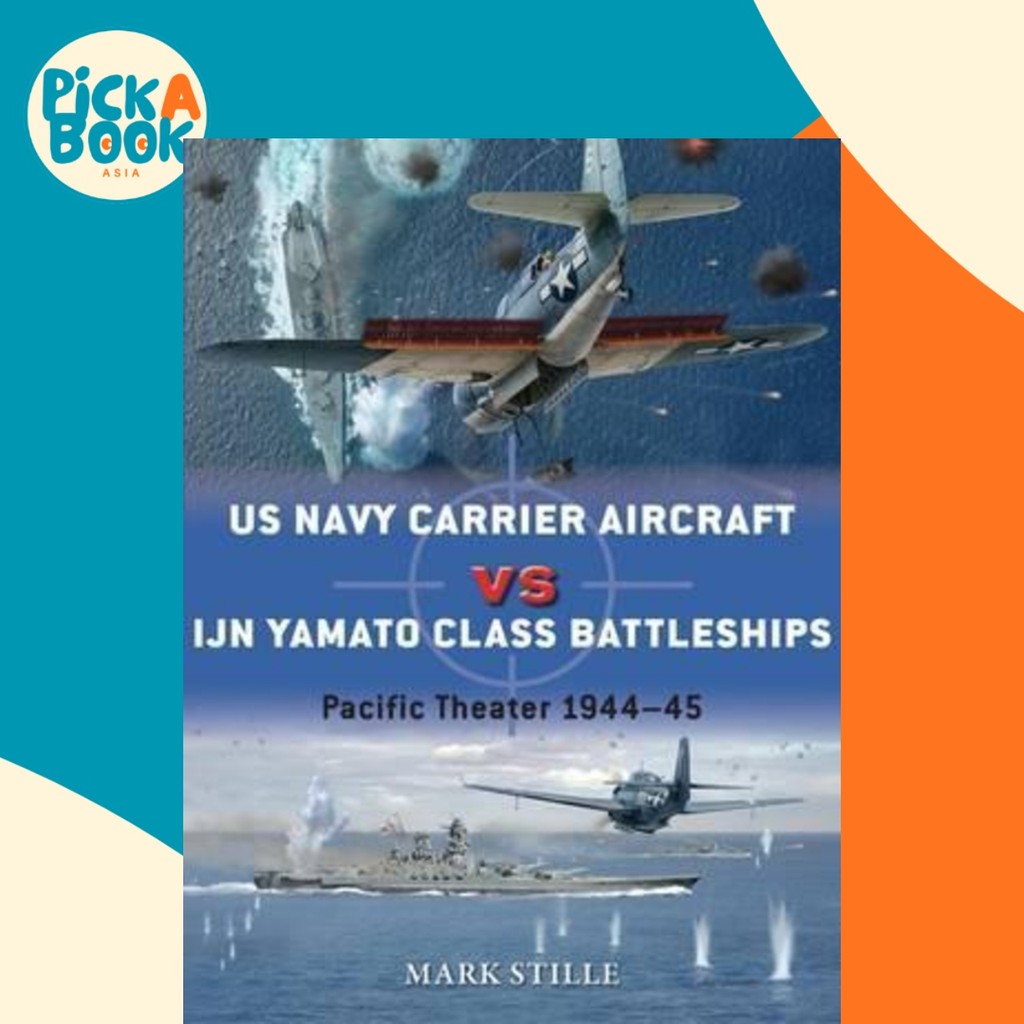 US Navy Carrier Aircraft vs IJN Yamato Class Battleships : Pacific Theater 1944-4 โดย Mark Stille (ฉ