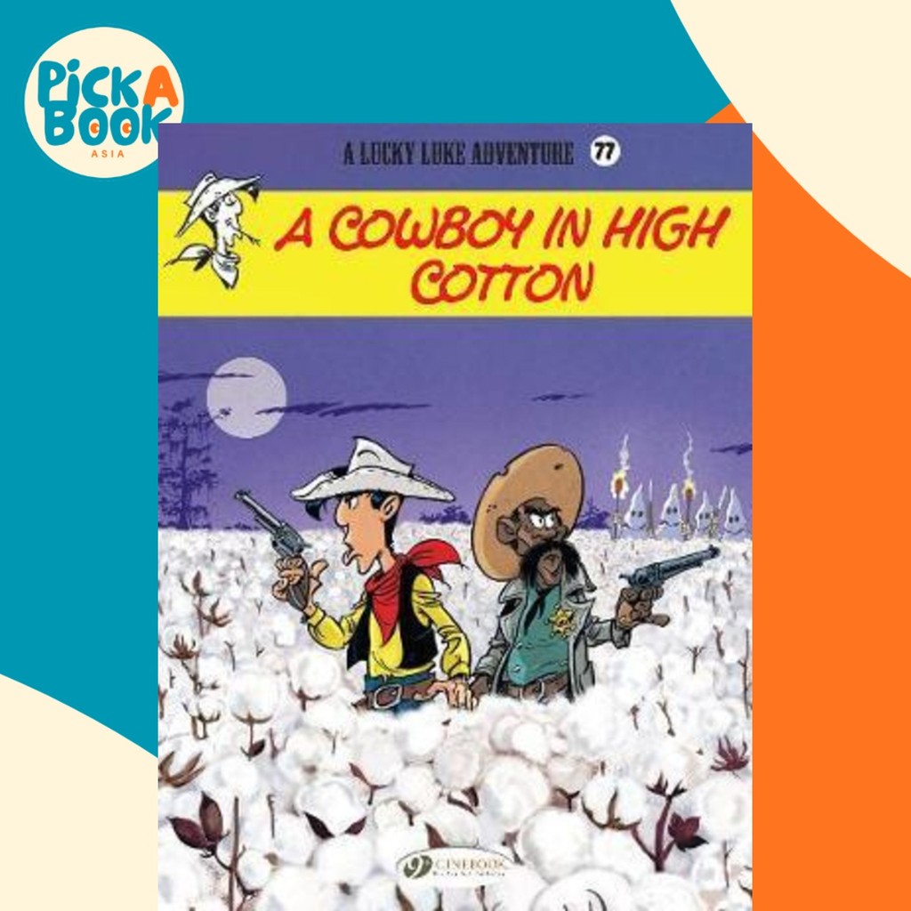 Lucky Luke Vol 77: A Cowboy In High Cotton by Jul (ฉบับสหราชอาณาจักรปกอ่อน)