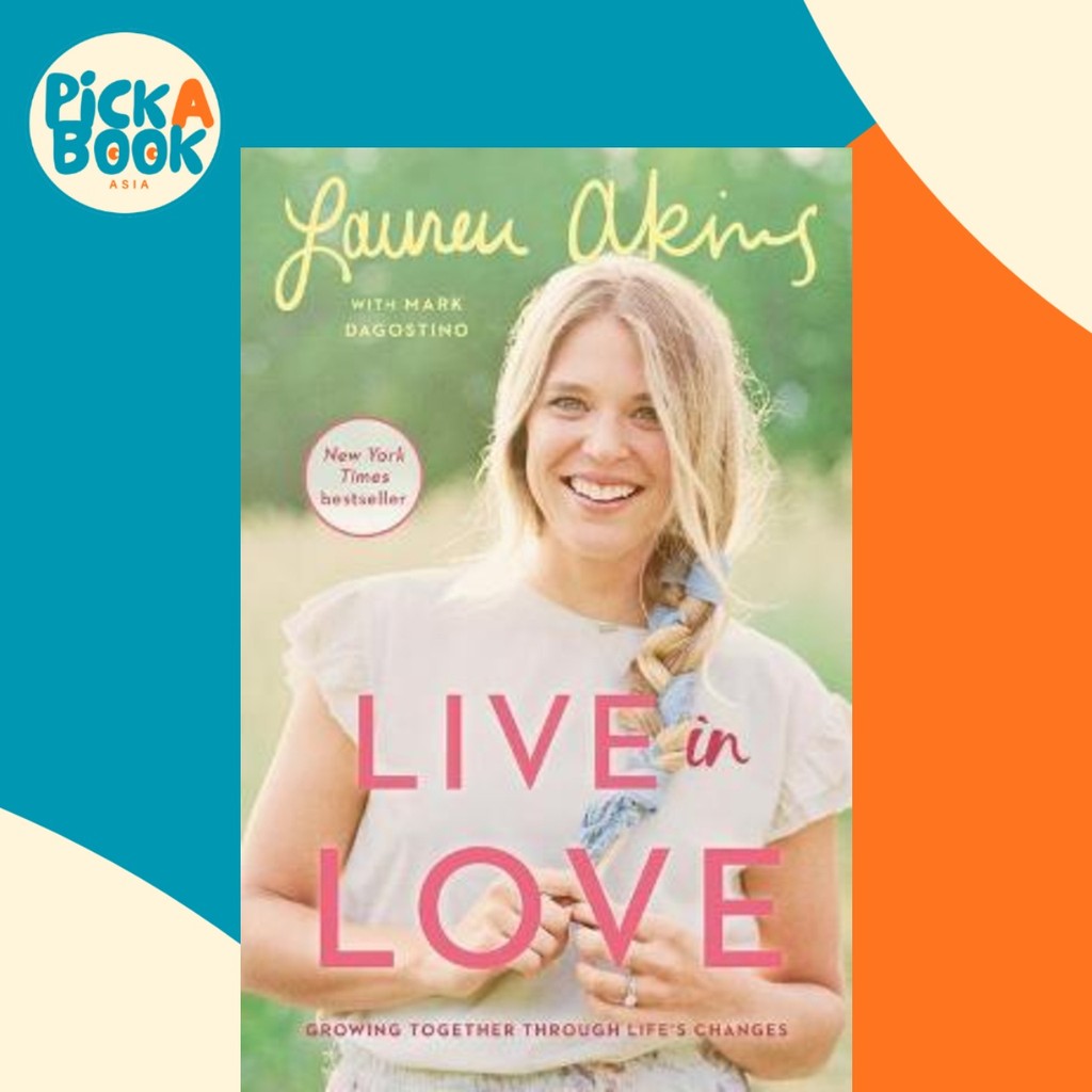 - Live in Love : Growing Together Through Lifes Chang โดย Lauren Akins (ฉบับสหรัฐอเมริกาปกอ่อน)