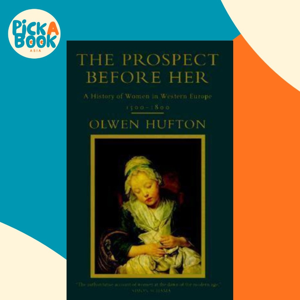 Prospect Before Her : History Of Women In Western Europe โดย Olwen Hufton (ฉบับสหรัฐอเมริกาปกอ่อน)