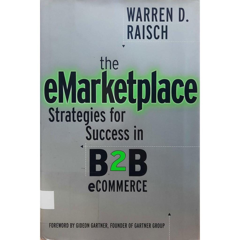 [BnB] USED The eMarket place: Strategies สําหรับความสําเร็จใน B2B eCommerce โดย Warren D. Raisch (มื