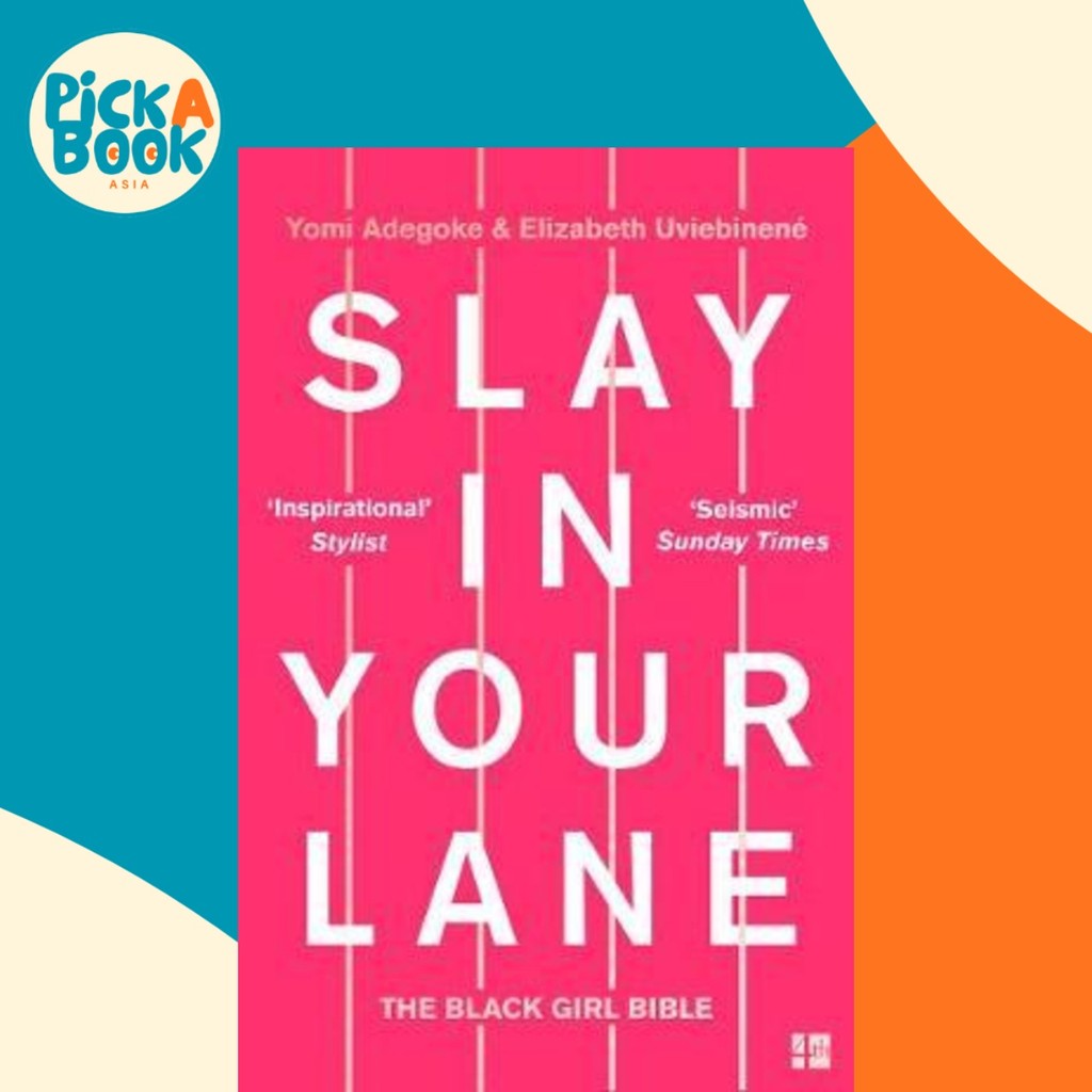 Slay In Your Lane : The Black Girl Bible by Yomi Adegoke (ฉบับสหราชอาณาจักรปกอ่อน)