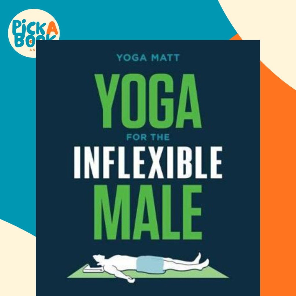 Yoga for the Inflexible Male : A How-To Guide โดย Yoga Matt (ฉบับสหรัฐอเมริกาปกอ่อน)