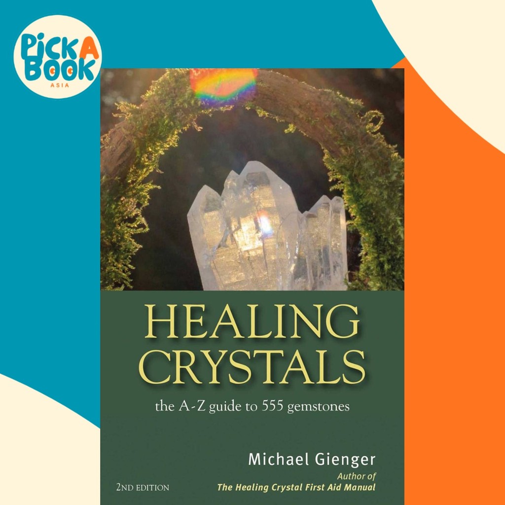 Healing Crystals : The AZ Guide to 555 Gemstones โดย Michael Genger (ฉบับสหราชอาณาจักรปกอ่อน)