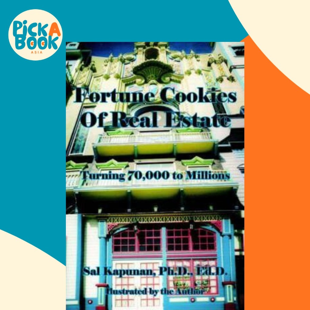 Fortune Cookies Of Real Estate : Turning 70,000 ถึง Millions โดย Sal Kapun (ฉบับสหรัฐอเมริกาปกอ่อน)