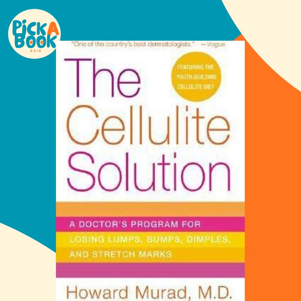 The Cellulite Solution : โปรแกรมแพทย์สําหรับ Losing Lumps, Bumps, Dimples, an by Howard Murad (ฉบับส