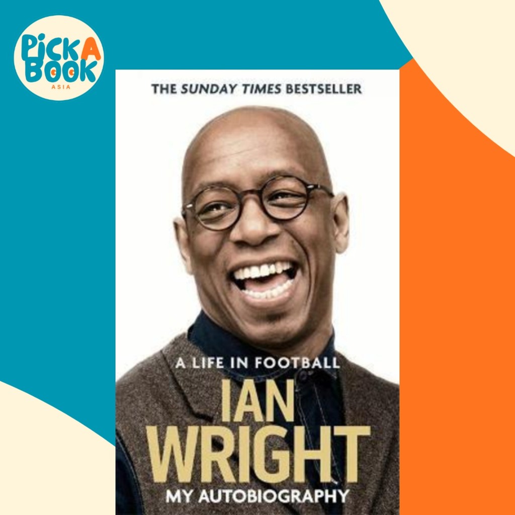 A Life in Football: My Autobiography โดย Ian Wright (ฉบับสหราชอาณาจักรปกอ่อน)