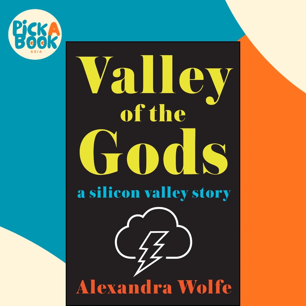 Valley of the Gods: A Silicon Valley Story