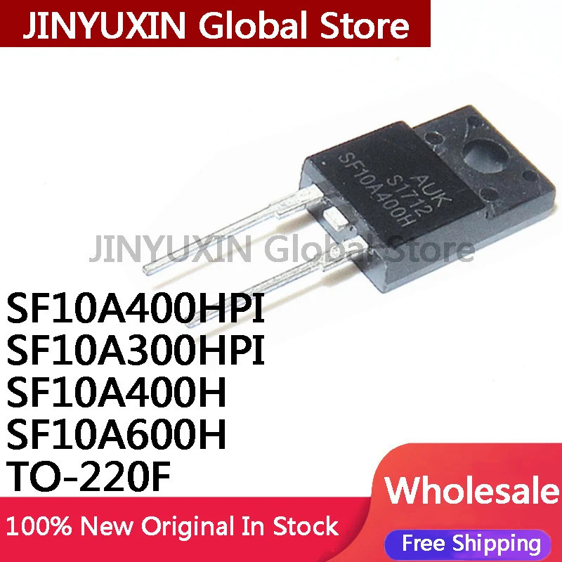 5 ชิ้น SF10A400HPI SF10A300HPI SF10A400H SF10A600H Schottky ไดโอด TO-220 Field Effect ทรานซิสเตอร์