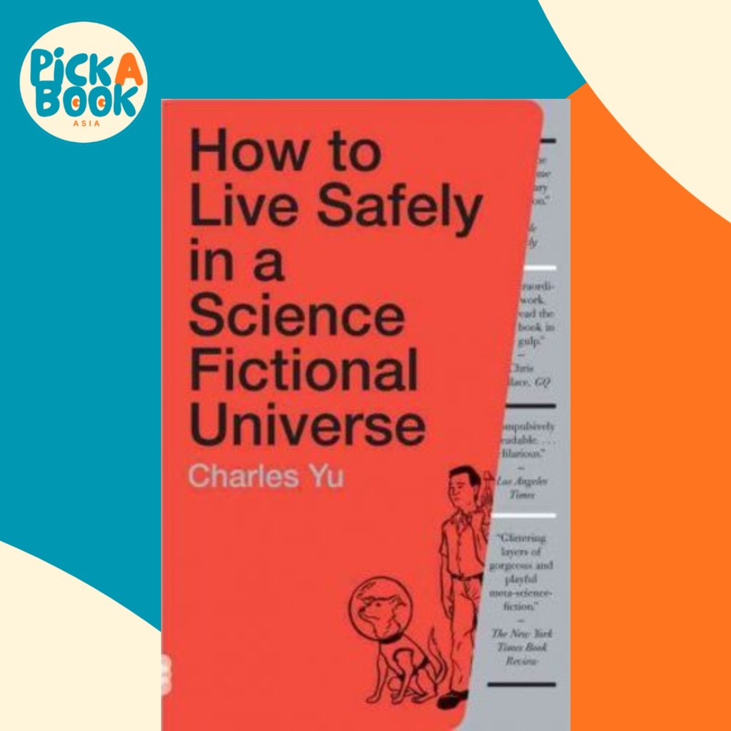 How to Live Safely in a Science Fictional Universe โดย Charles Yu (ฉบับสหรัฐอเมริกา ปกอ่อน)