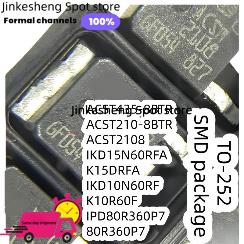 5PCS ACST435-8BTR ACST210-8BTR ACST2108 IKD15N60RFA K15DRFA IKD10N60RF K10R60F IPD80R360P7 80R360P7 