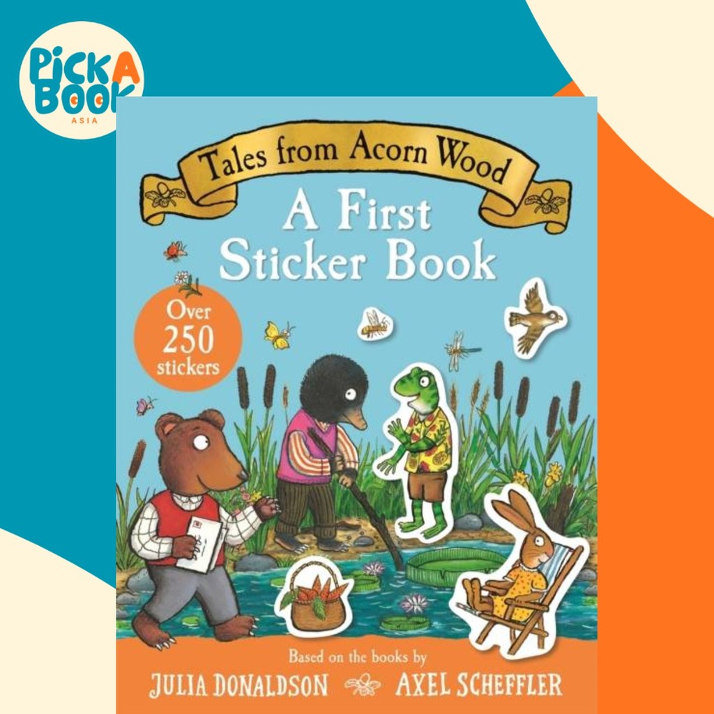 - Tales From Acorn Wood: หนังสือสติกเกอร์เล่มแรกโดย Axel Scheffler (ฉบับสหราชอาณาจักรปกอ่อน)