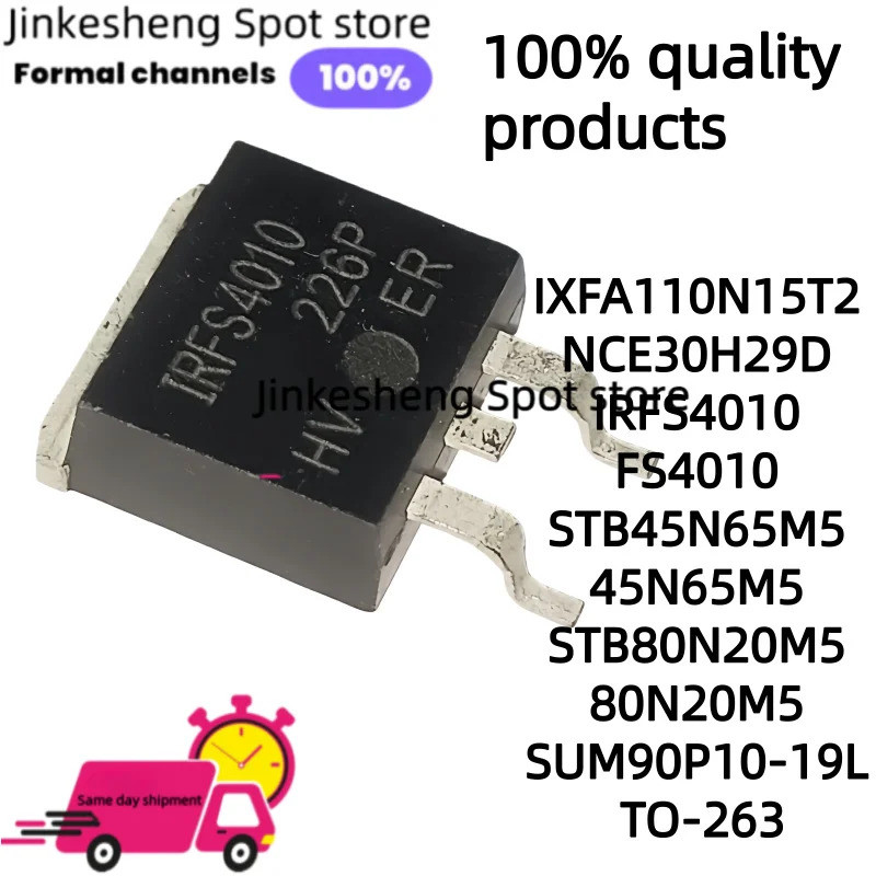 5PCS IXFA110N15T2 NCE30H29D IRFS4010 FS4010 STB45N65M5 45N65M5 STB80N20M5 80N20M5 SUM90P10-19L ทรานซ