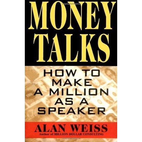 [BnB] Used Money Talks: How to Make a Million As A Speaker โดย Alan Weiss (มือสอง: ดี)