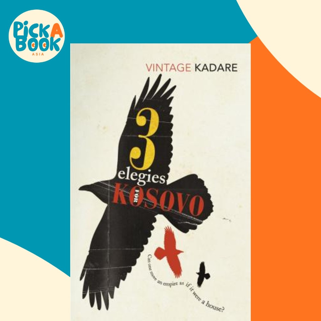 Three Elegies For Kosovo by Ismail Kadare (ฉบับสหราชอาณาจักรปกอ่อน)