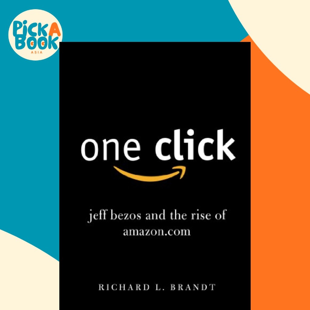 One Click: Jeff Bezos และ Rise of com โดย Richard L. Brandt (ฉบับสหรัฐอเมริกาปกอ่อน)