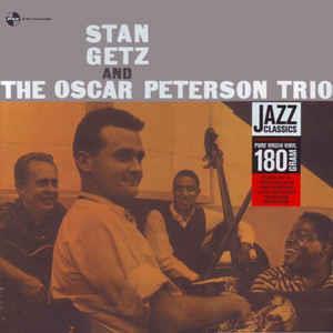 Stan Getz And The Oscar Peterson Trio - Stan Getz และ The Oscar Peterson Trio