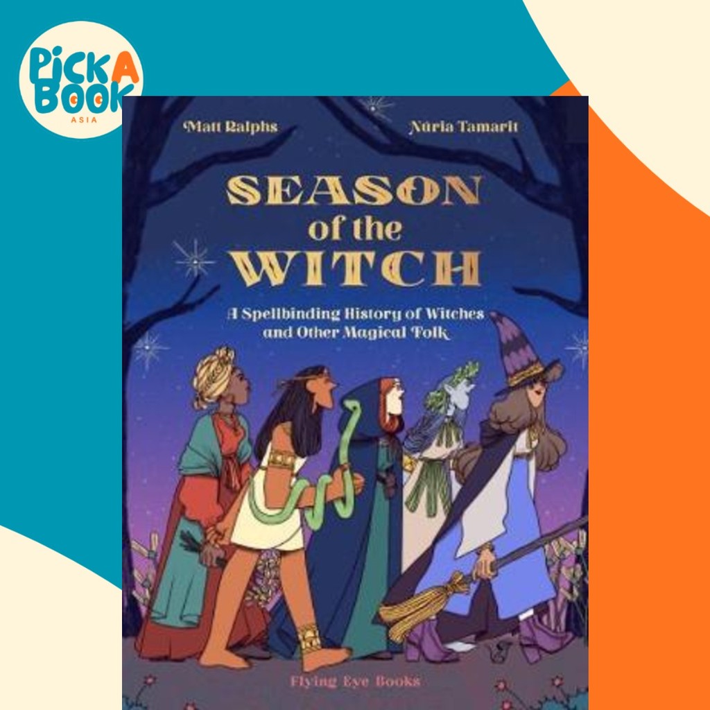 ฤดูกาลแห่งแม่มด : ประวัติศาสตร์ที่สะกดคําของแม่มดและพื้นบ้านอันมหัศจรรย์อื่นๆ โดย Matt Ralphs (ฉบับส