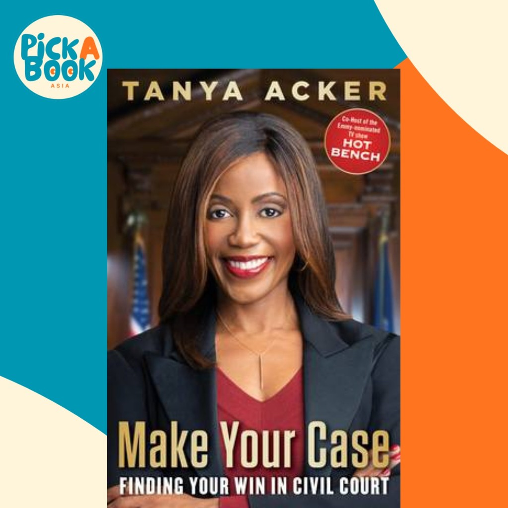 Make Your Case : Finding Your Win in Civil Court โดย Tanya Acker (ฉบับสหรัฐอเมริกาปกอ่อน)