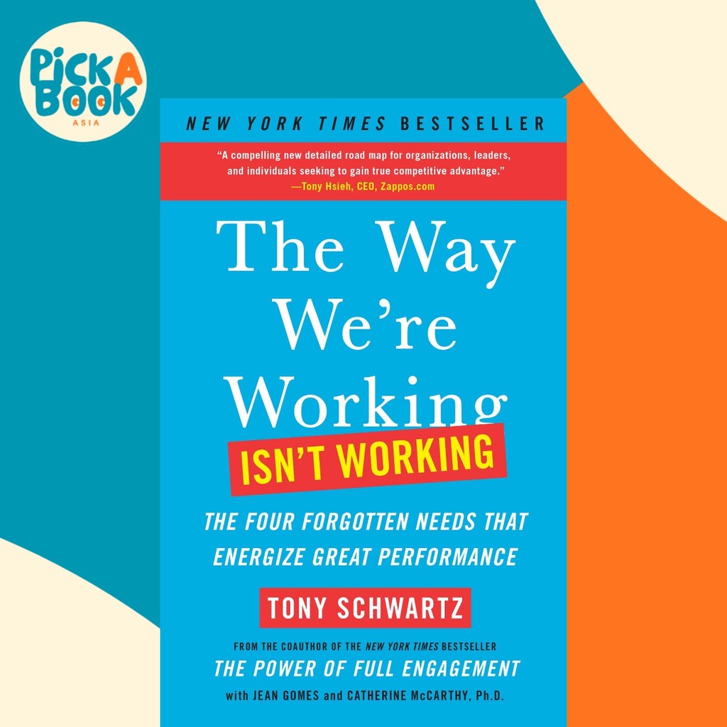 The Way Were Working ไม่ได้ทํางาน : The Four Forgotten Needs That Energize Gr โดย Tony Schwartz (ฉบั