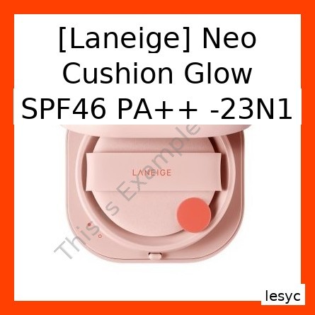 [Laneige] Neo Cushion Glow SPF46 PA++ -23N1 15g / Radiant Lightweight by lesyc