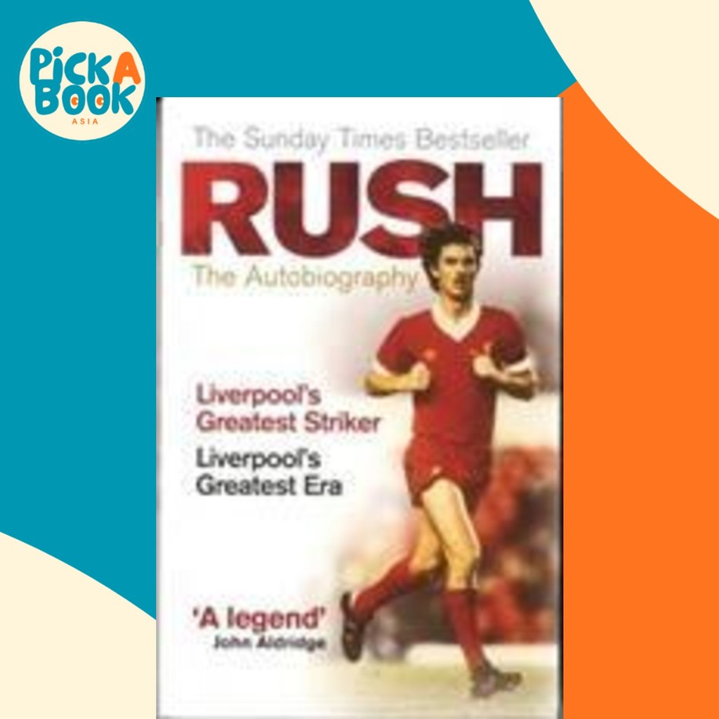Rush : The Autobiography โดย Ian Rush (ฉบับสหราชอาณาจักรปกอ่อน)